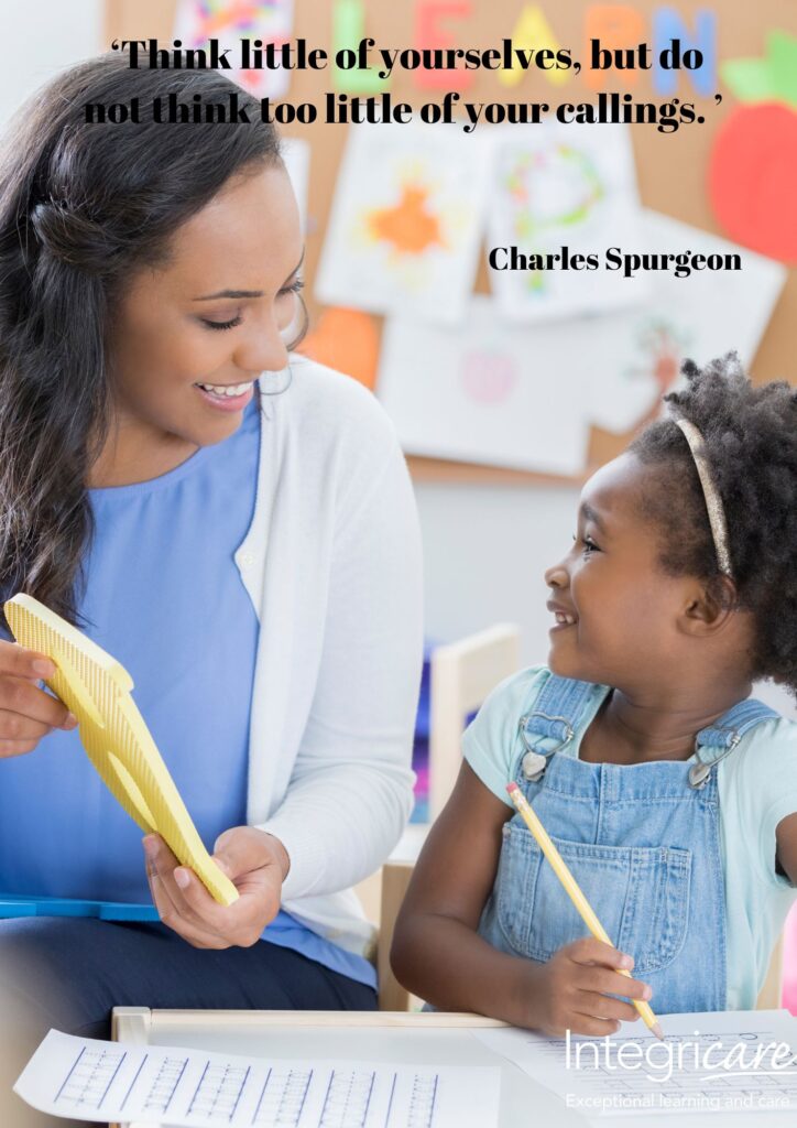 Think little of yourselves, but do not think too little of your callings. "Charles Spurgeon"